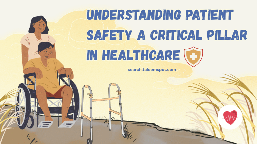 Understanding Patient Safety: A Critical Pillar in Healthcare